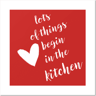 Good Things Begin In The Kitchen Posters and Art